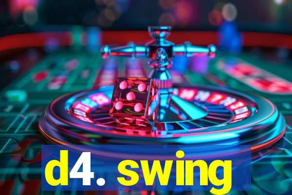 d4. swing